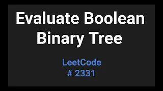 Evaluate Boolean Binary Tree - LeetCode 2331