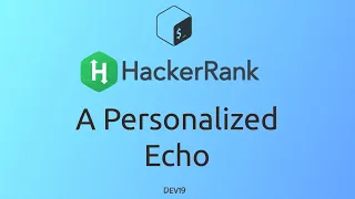 A Personalized Echo HackerRank Linux Shell
