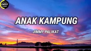 anak kampung jimmy palikat lirik lagu