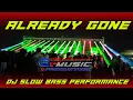 Download Lagu DJ ALREADY GONE SLOW BASS BOOSTED PERFOM BP AUDIO