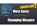 Borderlands 2 - Most Game Changing Weapon