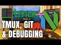 2026 NeoVim Complete Setup Guide Part 3 TMUX Git Debugging