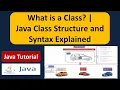 What is a Class Java Class Structure and Syntax Explained Java Tutorial