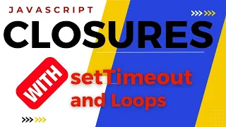 JavaScript Closures with Loops setTimeout PART 2 of 3