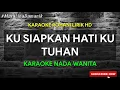 Download Lagu KU SIAPKAN HATI KU TUHAN - KARAOKE ROHANI || NADA WANITA