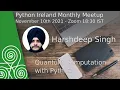 Hars eep Singh Quantum Computation with Python