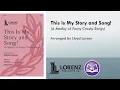 Download Lagu This Is My Story and Song! (SATB) - Lloyd Larson