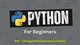 55 Modify Dictionary Items in Python Python For Beginners