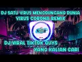 Download Lagu DJ SATU VIRUS MENGGUNCANG DUNIA REMIX VIRAL TIKTOK TERBARU