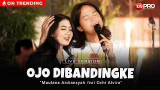  maulanaardiansyah ft ochi alvira ojo dibandingke live version 
