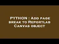 PYTHON Add page break to Reportlab Canvas object