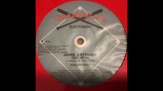 john anthony take me on vocal anthem 1997