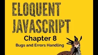 Eloquent JavaScript Chapter 8 Bugs and Errors Handling