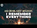 Download Lagu Zach Bryan - I Remember Everything (feat. Kacey Musgraves) | Lyrics