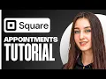 Square Appointments Tutorial for Beginners Easy Scheduling Guide 2025