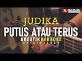 Download Lagu putus atau terus - judika (akustik karaoke)