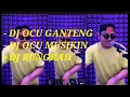 Download Lagu DJ OCU GANTENG - DJ OCU MUSIKIN - DJ RUNGKAD || DJ CHRIS MP PARGOY