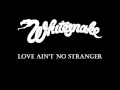 Whitesnake - Love ain't no stranger - LYRICS