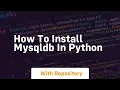 how to install mysqldb in python