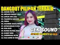 Download Lagu DANGDUT PILIHAN TERBAIK FULL ALBUM AUDIO JERNIH COCOK UNTUK CEK SOUND