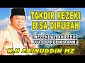 Download Lagu TAKDIR REZEKI BISA DIRUBAH || ALLAH MENYIAPKAN PINTU REZEKI | CERAMAH K.H ZAENUDIN MZ #khzainudinmz