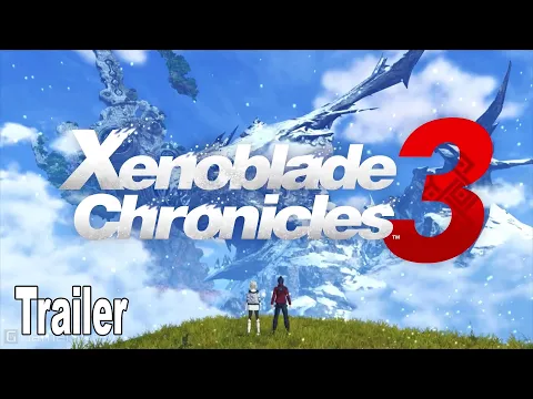 Xenoblade Chronicles 3 - Reveal Trailer [HD 1080P]
