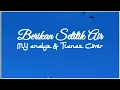 Download Lagu BERIKAN SETITIK AIR || MY ANDYZ \u0026 TIANAZ Cover ||