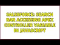 Salesforce search bar accessing apex controller variable in javascript 3 Solutions