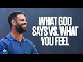 Download Lagu What God Says Vs. What You Feel | Steven Furtick