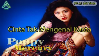 poppy mercury cinta tak mengenal kasta lyric video