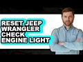 How To Reset Jeep Wrangler Check Engine Light UPDATED