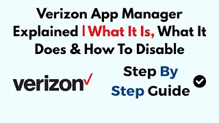Verizon App Manager Explained What It Is What It Does How To Disable