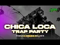 DJ CHICA LOCA TRAP PARTY BASS ATOS PEMUDA MALEM SELAWE - KRC MUSIC