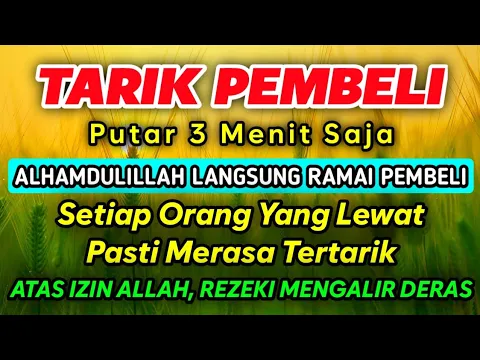 Download MP3 DOA PENGLARIS DAGANGAN TINGKAT TINGGI !! HANYA 3 MENIT PEMBELI RAMAI BERDATANGAN, ATAS IZIN ALLAH