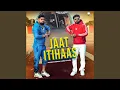 Download Lagu Jaat Itihaas