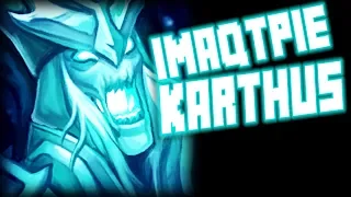 Imaqtpie - KARTHUS!