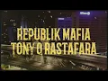 Republik Mafia - Tony Q Rastafara