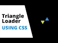 CSS3 Amazing Animated Triangle Loader