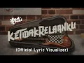 Lagu Last Child - Ketidakrelaanku (Official Lyric Visualizer)