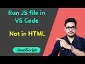 How to run JS file in vs code Compile JavaScript file in Visual Studio Code Without HTML