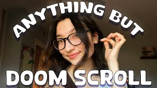 What to do Instead of Scrolling | Deleting Social Media