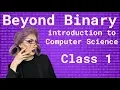 Beyond Binary Intro to Computer Science CS Fundamentals in JavaScript Ep 1