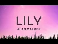 Alan Walker - Lily (Lyrics) ft. K-391, Emelie Hollow