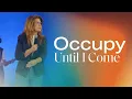 Occupy Until I Come Jen Tringale