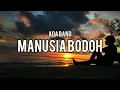 Download Lagu Ada Band - Manusia Bodoh (Lirik Lagu)
