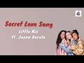 Download Lagu Secret Love Song - Little Mix ft. Jason Derulo (Lirik \u0026 Terjemahan)