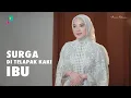 Lagu Surga Di Telapak Kaki Ibu - Anisa Rahman