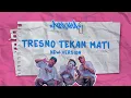 Download Lagu NDX AKA - Tresno Tekan Mati New Version ( Official Music Video )