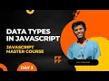 Data Types In JavaScript JavaScript Master Course Day 3