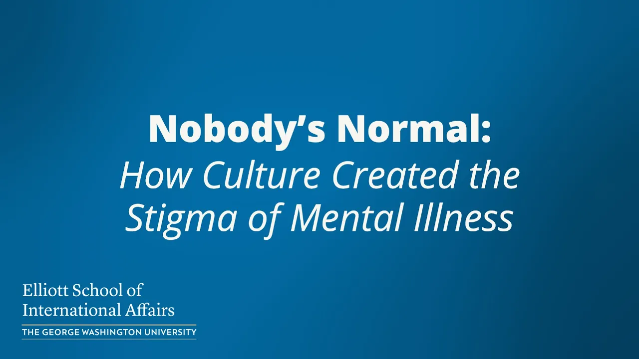 Nobody's Normal: How Culture Created the Stigma of Mental Illness